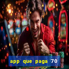 app que paga 70 reais para se cadastrar